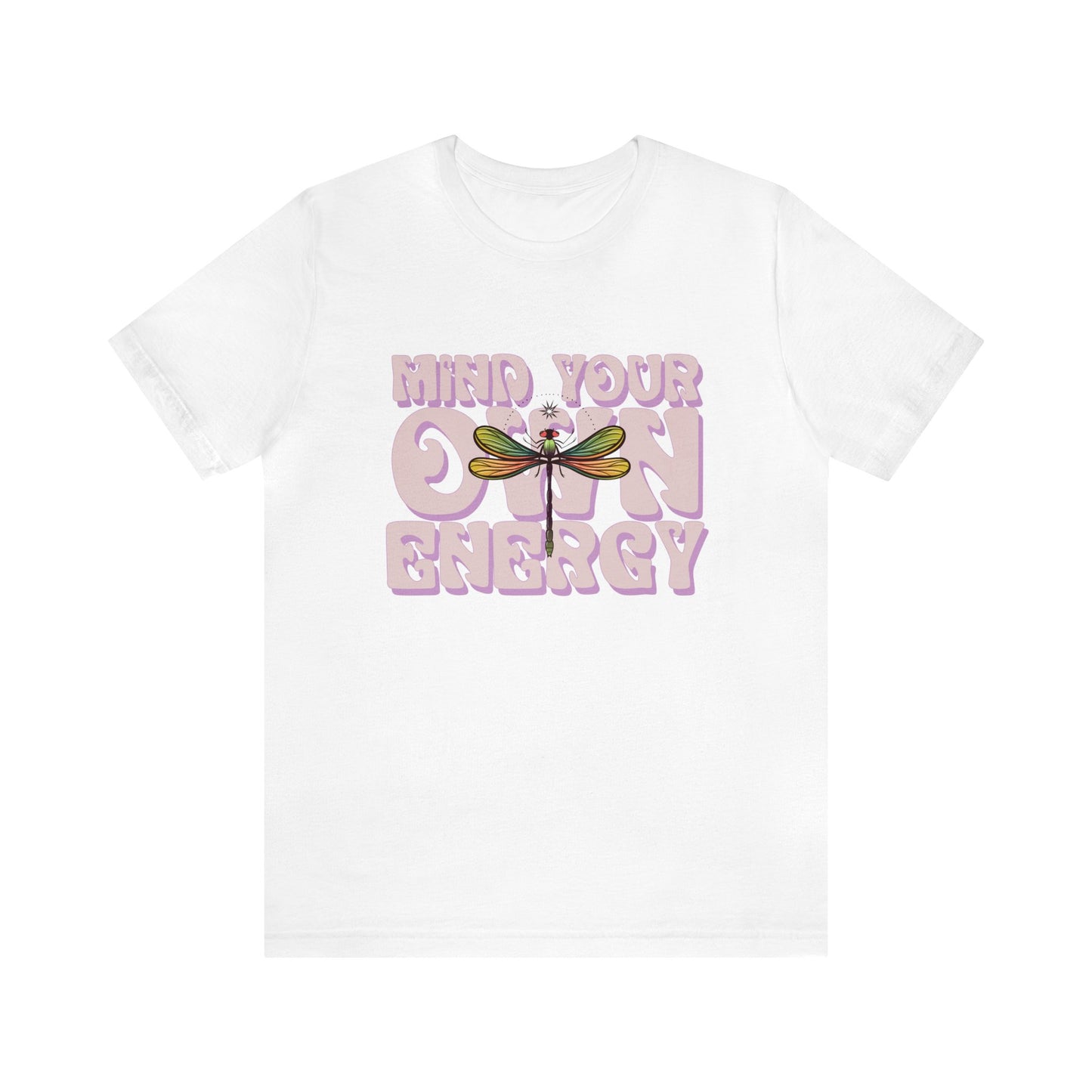 Mind Your Own Energy Tee