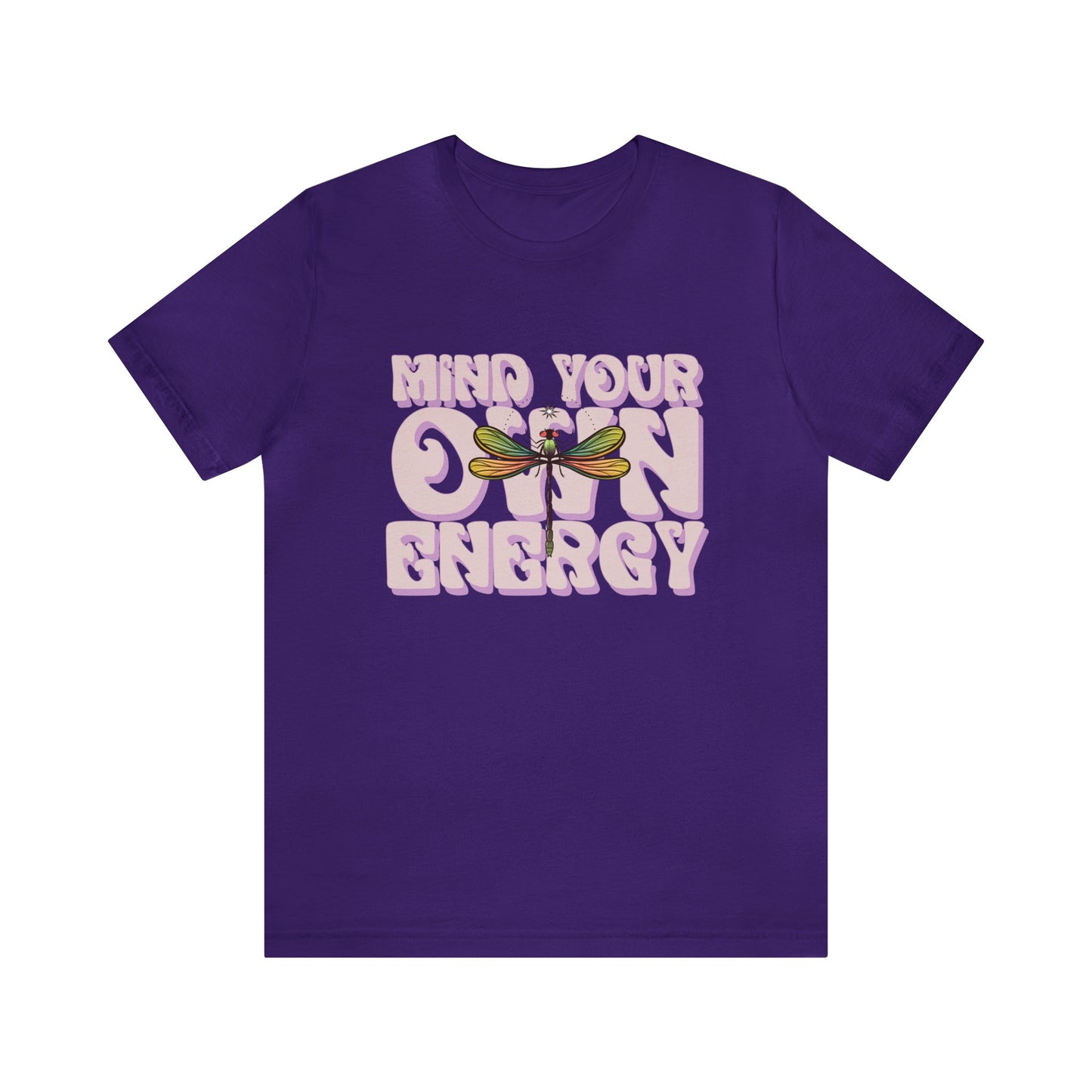 Mind Your Own Energy Tee